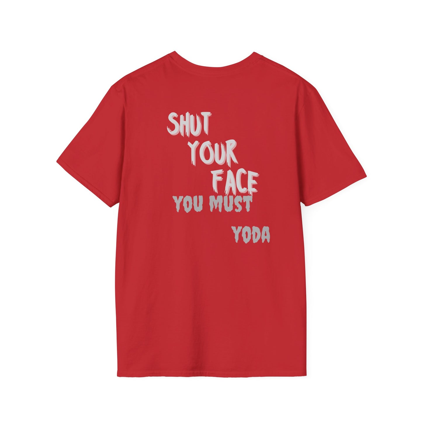 Shut Your Face Yoda Quote T-Shirt