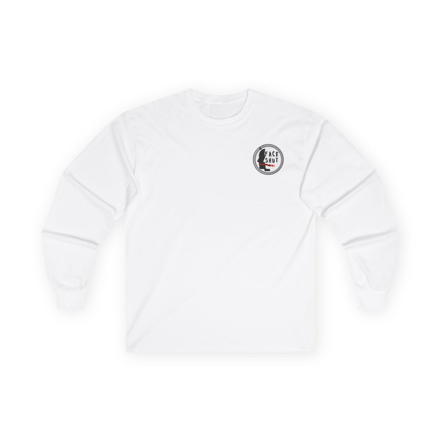 Shut Your Face Long Sleeve Tee — “So I’m Not Like You, Shut Your Face”