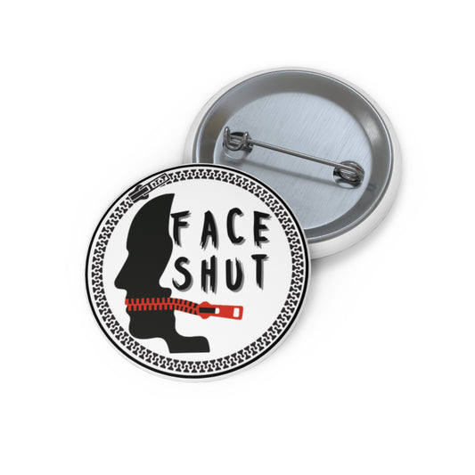 Face Shut – Button Pin 1.25"