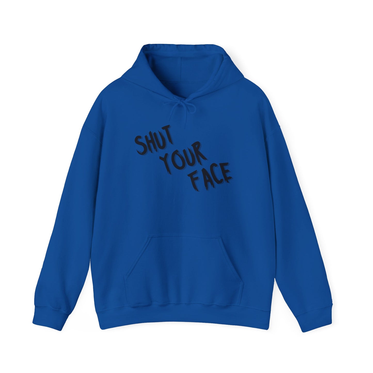Shut Your Face Hoodie — Bold Graphic Streetwear Pullover
