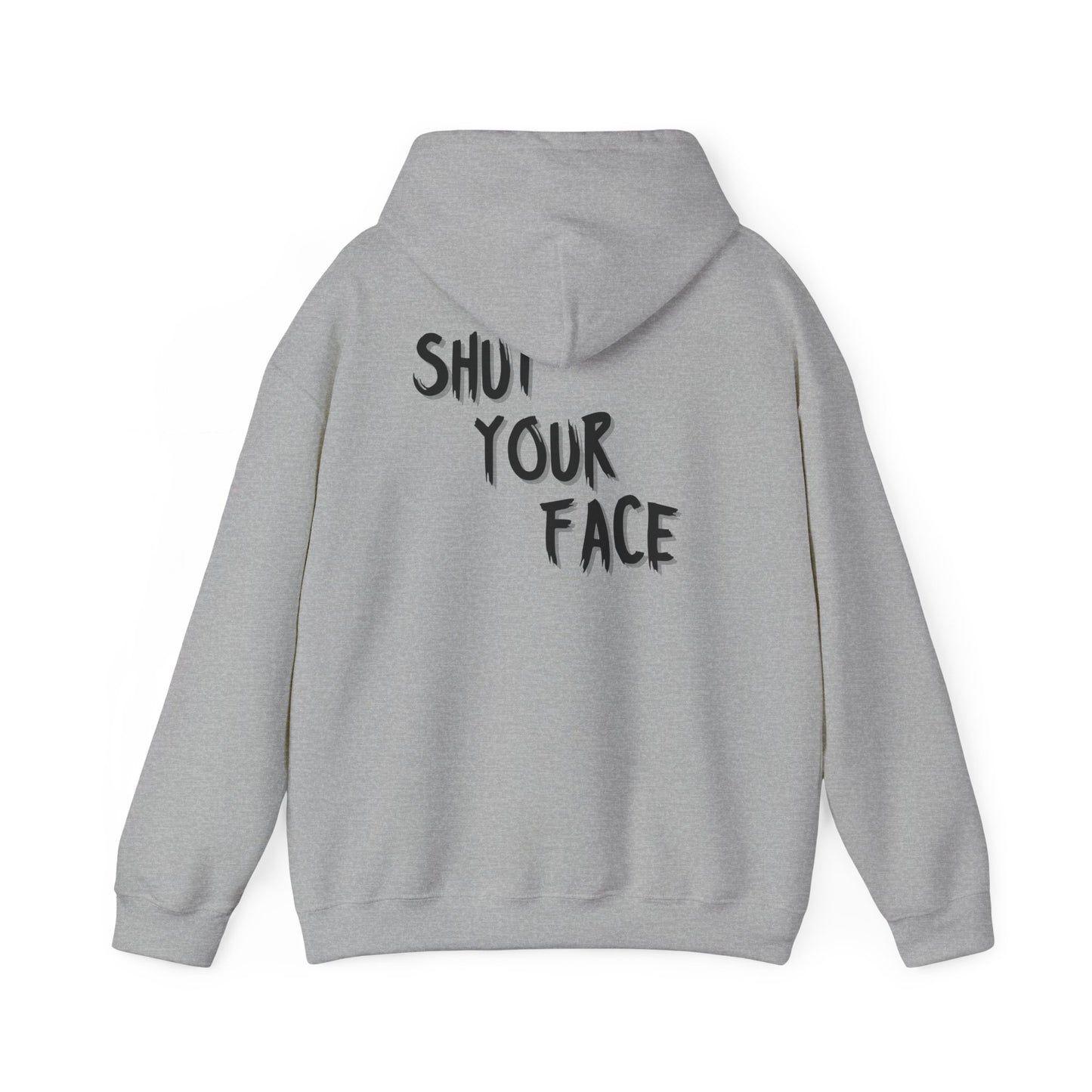Hoodie — 'Shut Your Face' Graphic Pullover