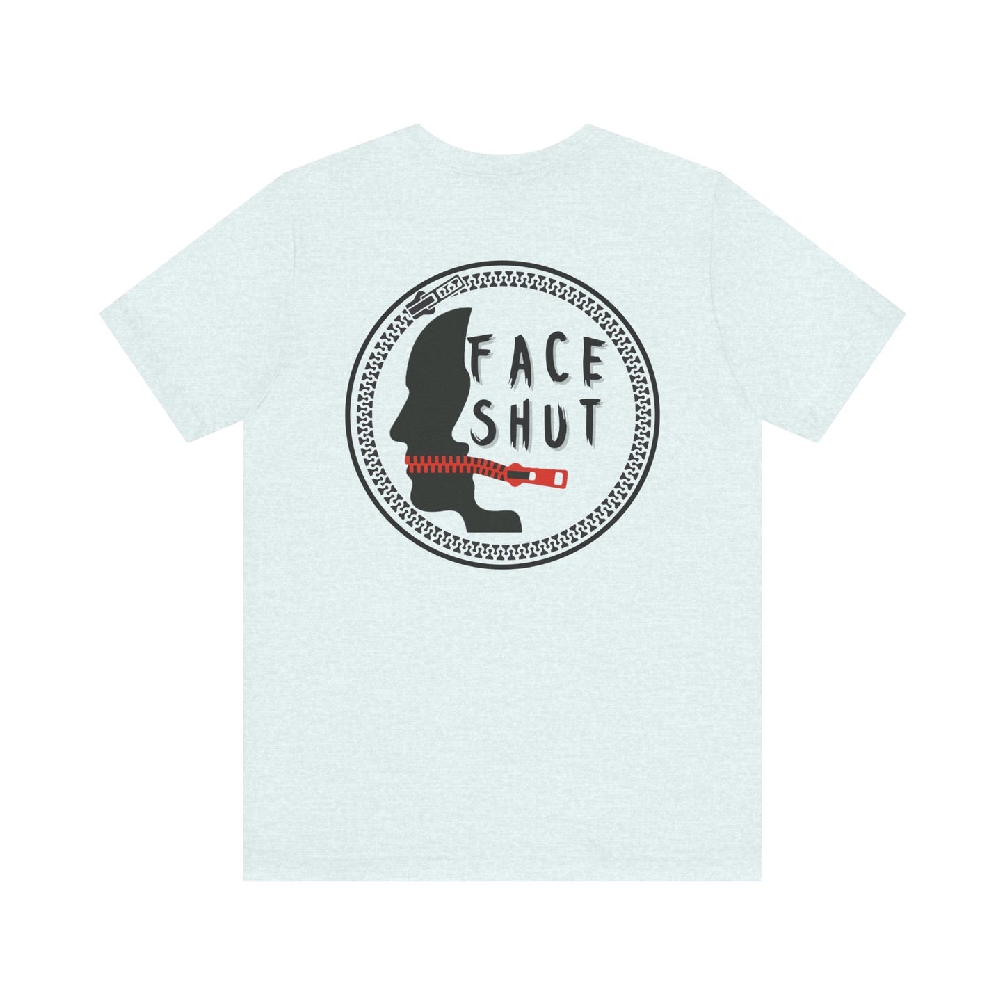 Shut Your Face Statement Tee