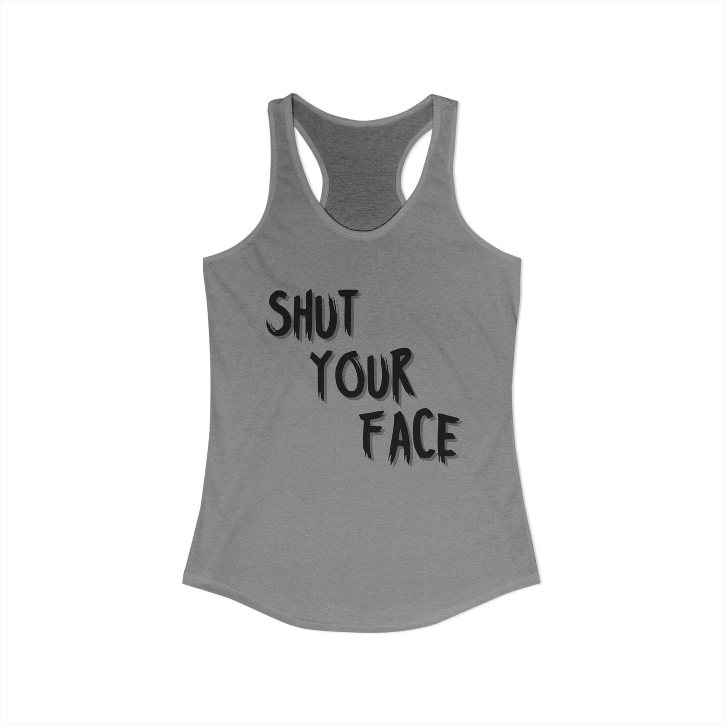 Shut Your Face – Women’s Racerback Tank Top